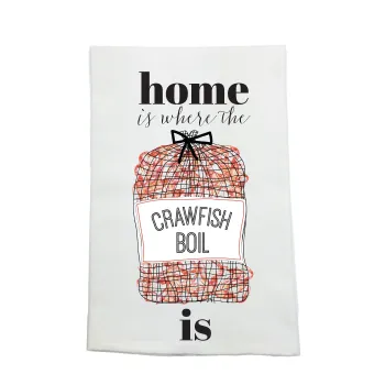 Home Is Where the Crawfish Kitchen Towel